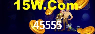 45555,45555 Bet